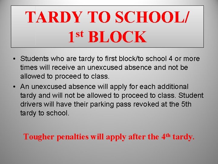 TARDY TO SCHOOL/ st 1 BLOCK • Students who are tardy to first block/to TARDY TO SCHOOL/ st 1 BLOCK • Students who are tardy to first block/to