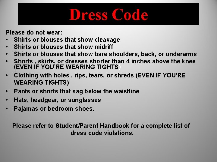 Dress Code Please do not wear: • Shirts or blouses that show cleavage • Dress Code Please do not wear: • Shirts or blouses that show cleavage •