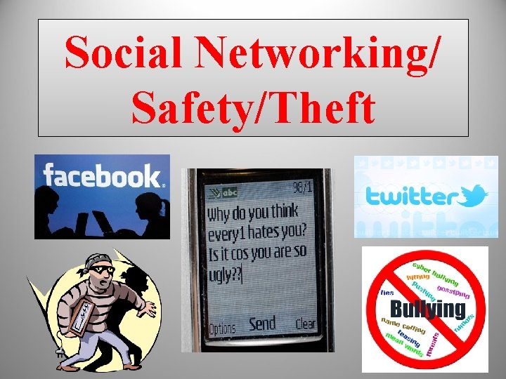 Social Networking/ Safety/Theft Social Networking/ Safety/Theft