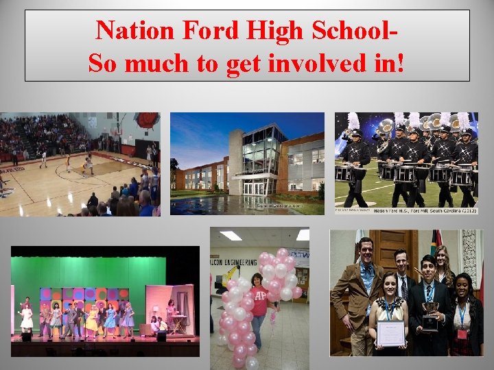 Nation Ford High School. So much to get involved in! Nation Ford High School. So much to get involved in!