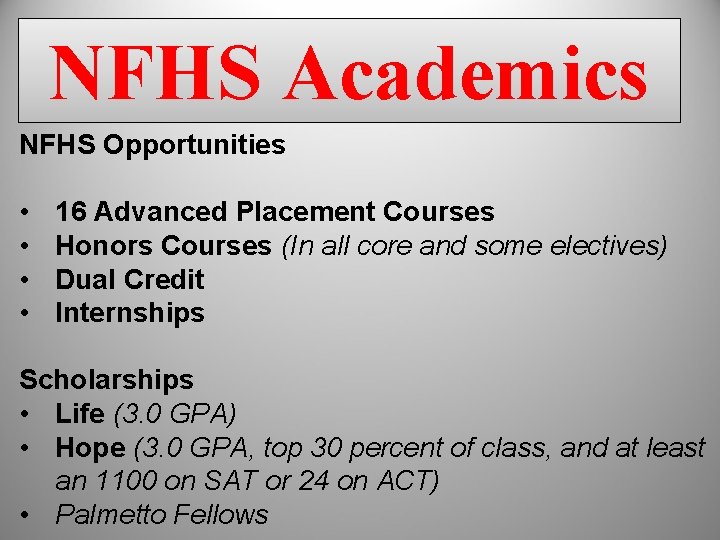 NFHS Academics NFHS Opportunities • • 16 Advanced Placement Courses Honors Courses (In all NFHS Academics NFHS Opportunities • • 16 Advanced Placement Courses Honors Courses (In all