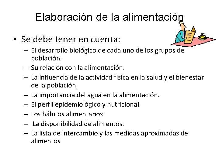 Elaboración de la alimentación • Se debe tener en cuenta: – El desarrollo biológico