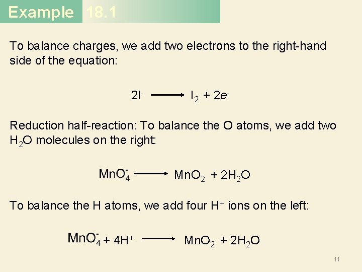 Example 18. 1 To balance charges, we add two electrons to the right-hand side