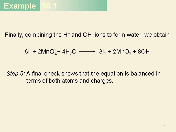 Example 18. 1 Finally, combining the H+ and OH- ions to form water, we