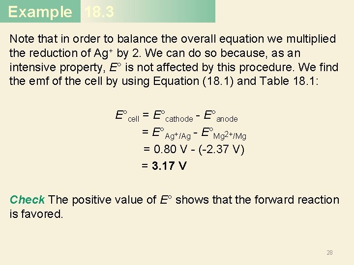 Example 18. 3 Note that in order to balance the overall equation we multiplied