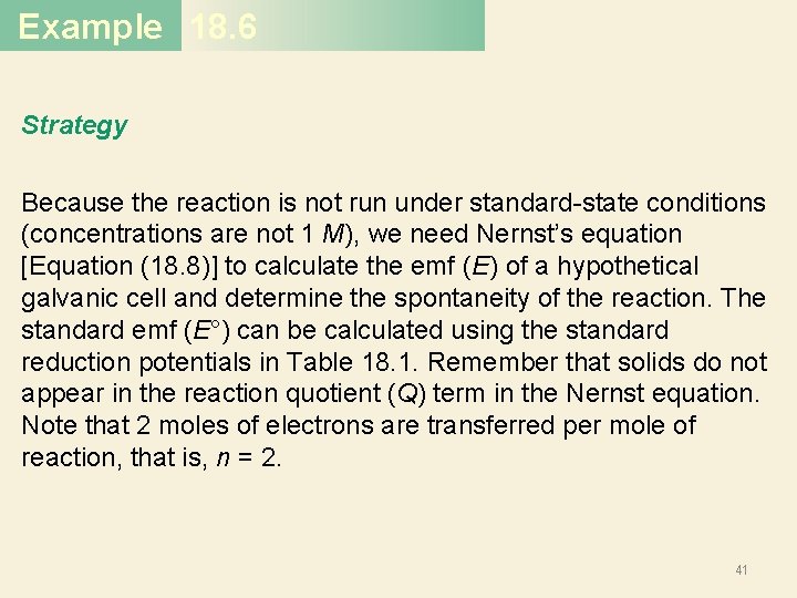 Example 18. 6 Strategy Because the reaction is not run under standard-state conditions (concentrations