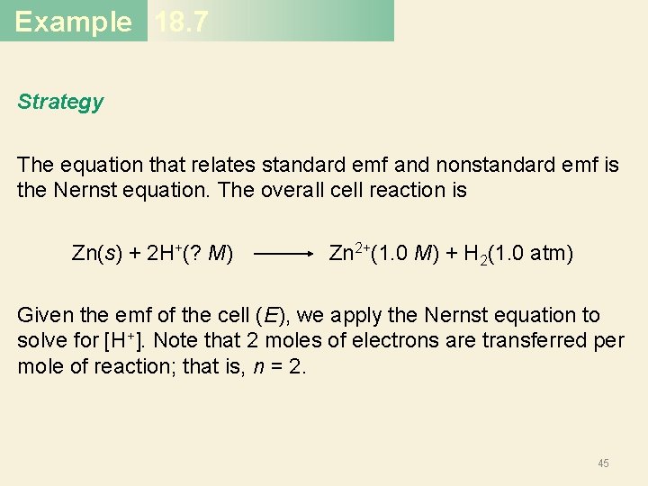 Example 18. 7 Strategy The equation that relates standard emf and nonstandard emf is