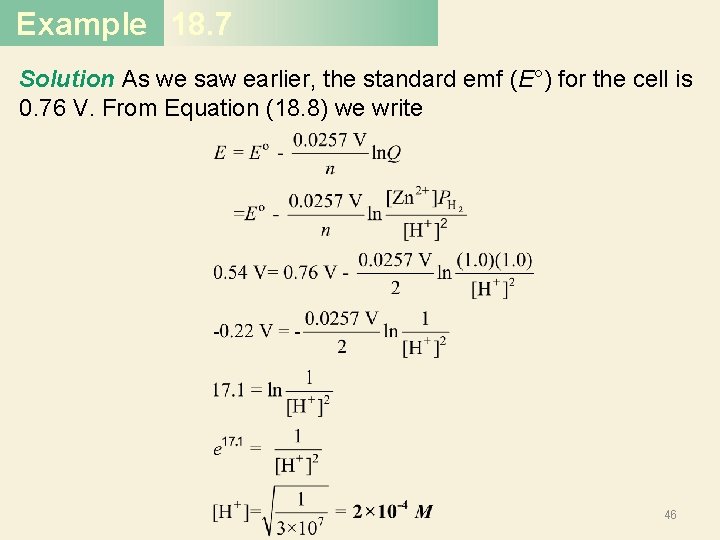 Example 18. 7 Solution As we saw earlier, the standard emf (E°) for the