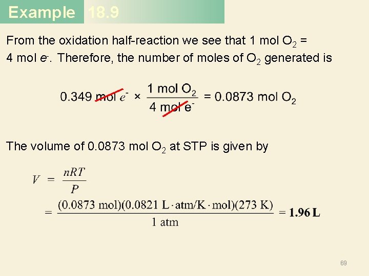 Example 18. 9 From the oxidation half-reaction we see that 1 mol O 2