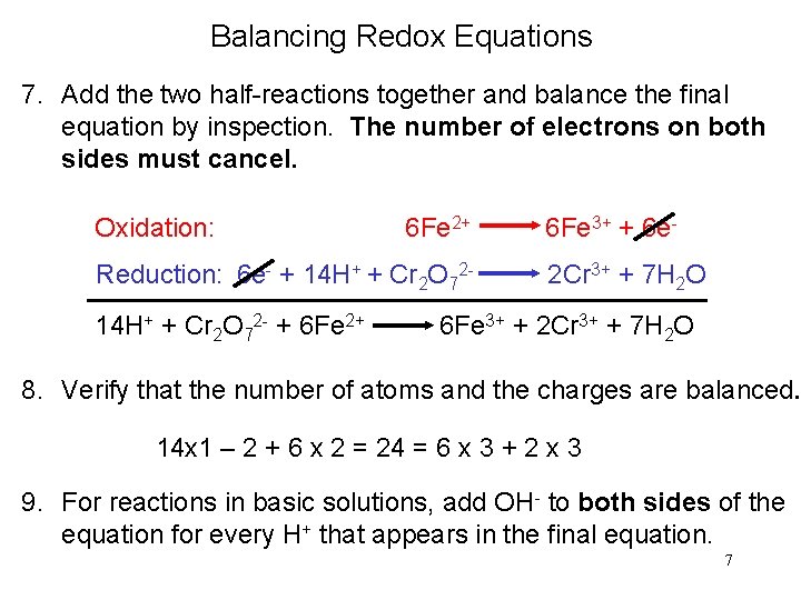 Balancing Redox Equations 7. Add the two half-reactions together and balance the final equation