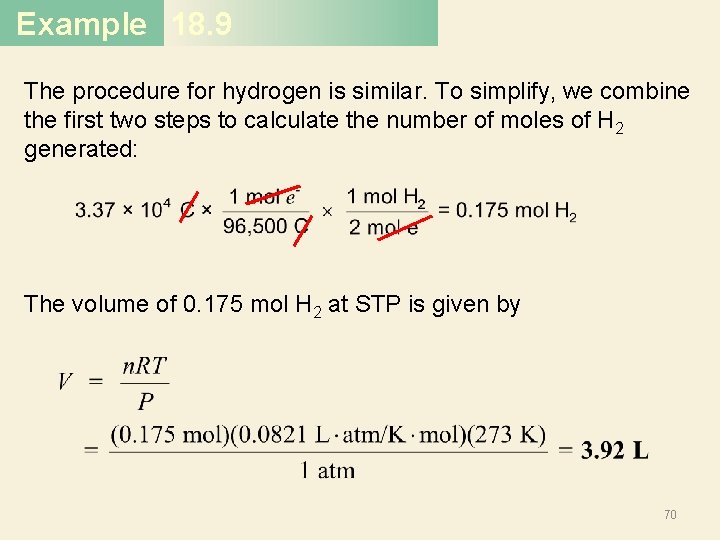 Example 18. 9 The procedure for hydrogen is similar. To simplify, we combine the