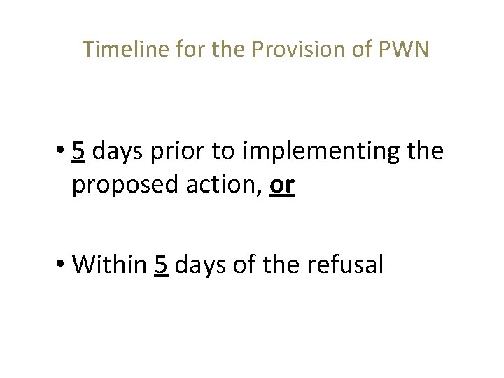 Timeline for the Provision of PWN • 5 days prior to implementing the proposed Timeline for the Provision of PWN • 5 days prior to implementing the proposed