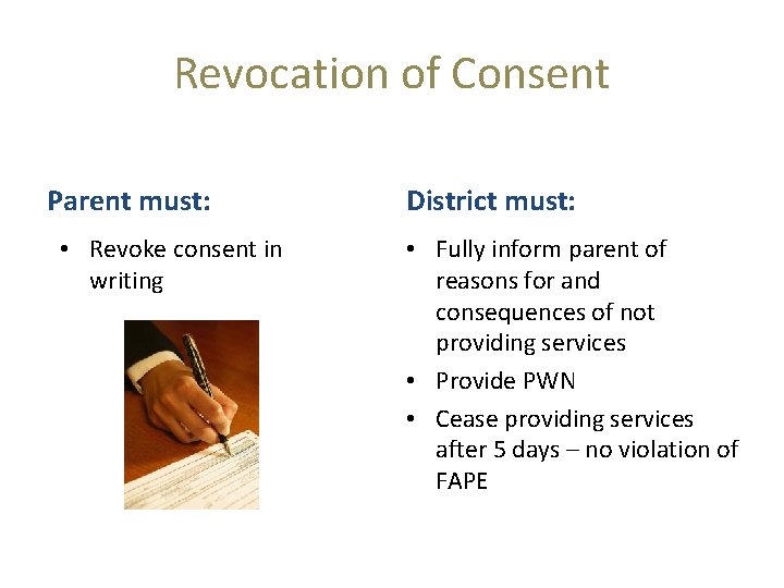 Revocation of Consent Parent must: • Revoke consent in writing District must: • Fully