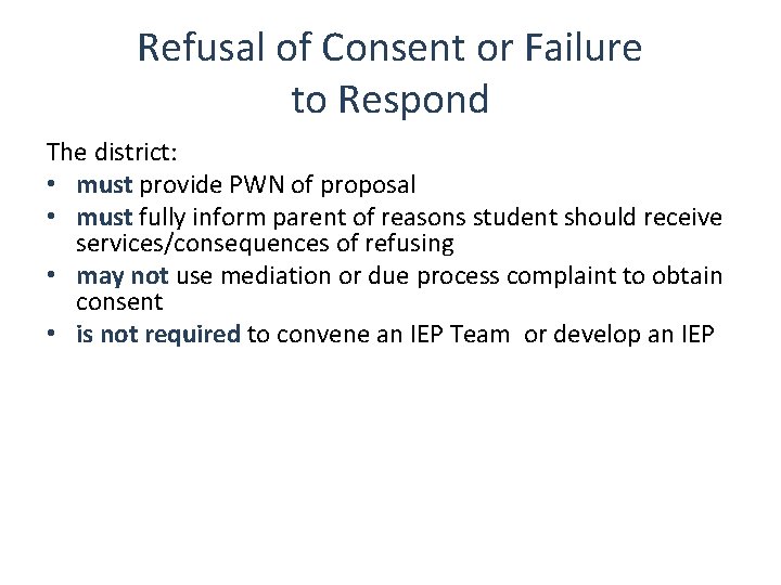 Refusal of Consent or Failure to Respond The district: • must provide PWN of Refusal of Consent or Failure to Respond The district: • must provide PWN of