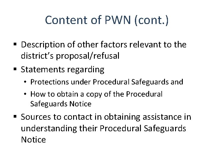Content of PWN (cont. ) § Description of other factors relevant to the district’s