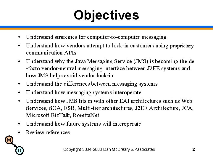 Objectives • Understand strategies for computer-to-computer messaging • Understand how vendors attempt to lock-in