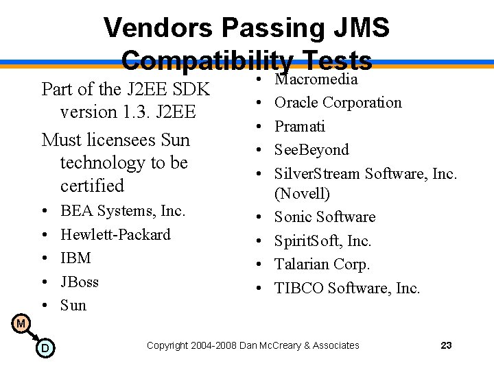 Vendors Passing JMS Compatibility Tests Part of the J 2 EE SDK version 1.