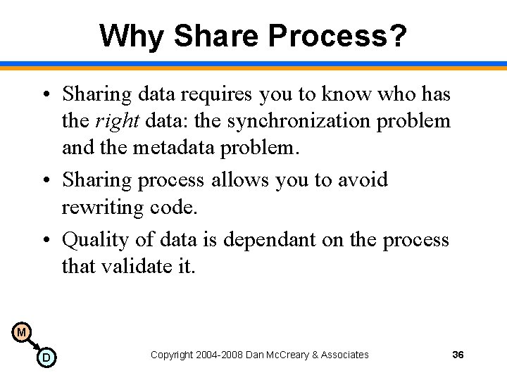 Why Share Process? • Sharing data requires you to know who has the right