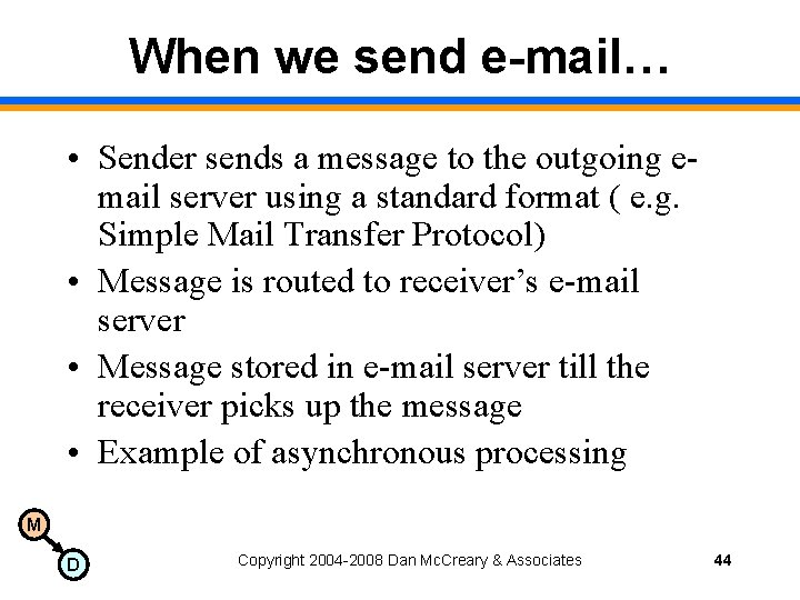 When we send e-mail… • Sender sends a message to the outgoing email server