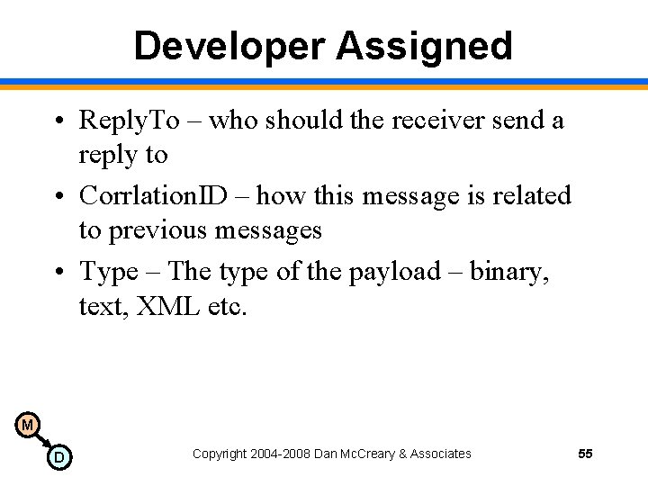 Developer Assigned • Reply. To – who should the receiver send a reply to