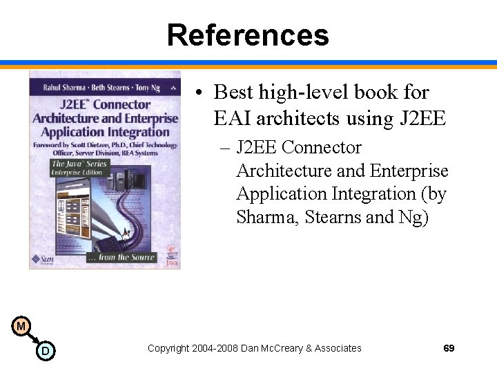 References • Best high-level book for EAI architects using J 2 EE – J