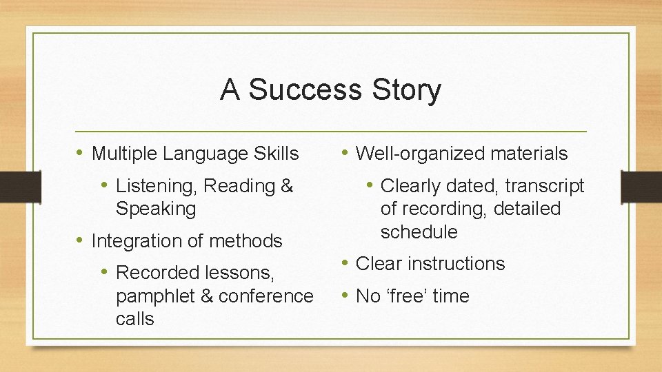 A Success Story • Multiple Language Skills • Listening, Reading & Speaking • Integration