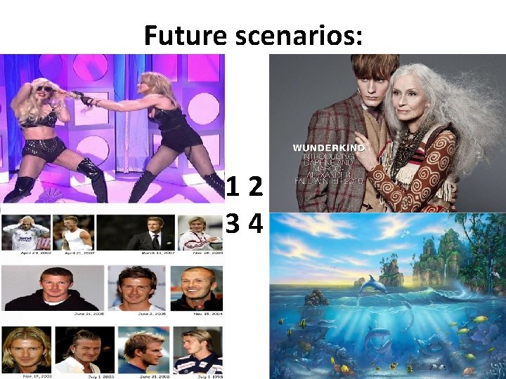 Future scenarios: Cooperation or rivalry? The search for individualism 12 34 Fashionable ageing? An