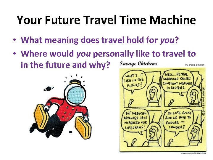 Your Future Travel Time Machine • What meaning does travel hold for you? •