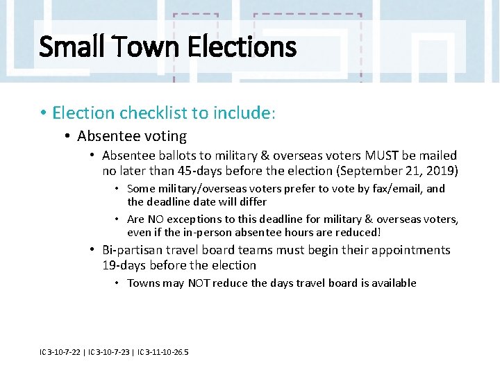 Small Town Elections • Election checklist to include: • Absentee voting • Absentee ballots