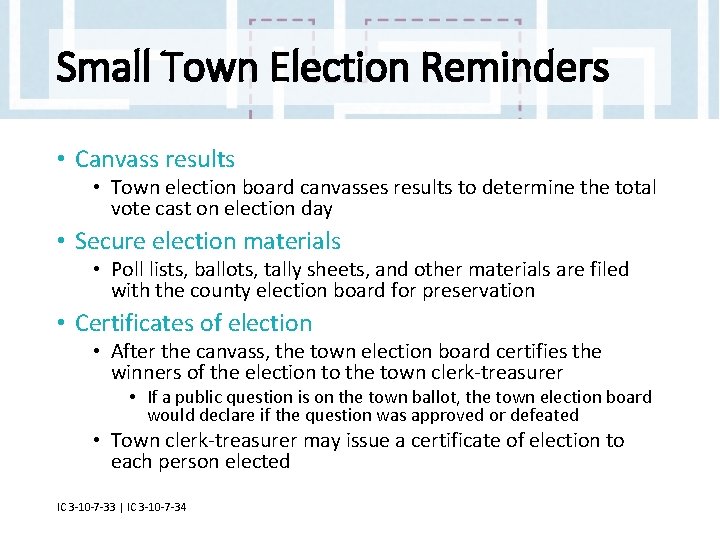 Small Town Election Reminders • Canvass results • Town election board canvasses results to