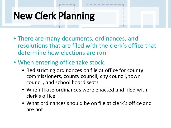 New Clerk Planning • There are many documents, ordinances, and resolutions that are filed