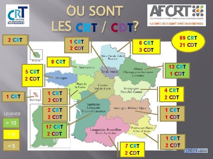 ÒU SONT LES CRT / CDT ? 2 CRT 1 CRT 2 CDT 69 ÒU SONT LES CRT / CDT ? 2 CRT 1 CRT 2 CDT 69