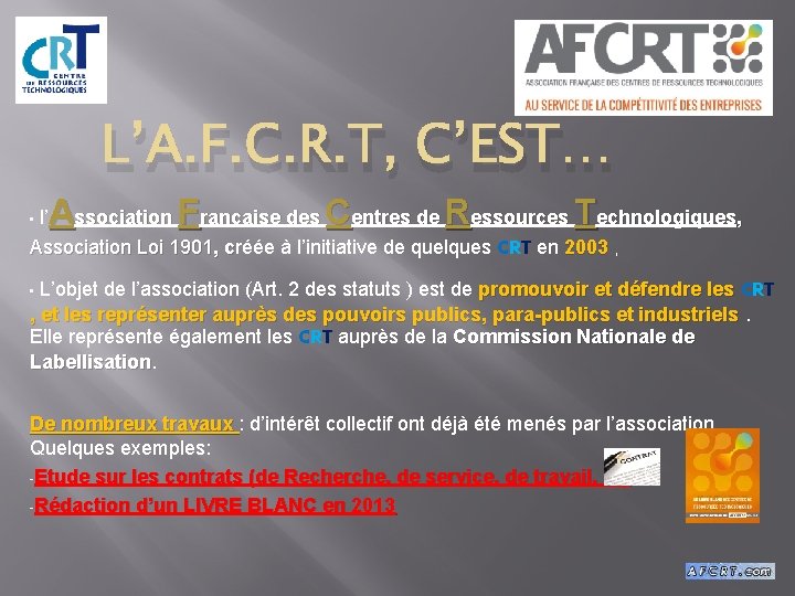 L’A. F. C. R. T, C’EST… • l’ Association Française des Centres de Ressources L’A. F. C. R. T, C’EST… • l’ Association Française des Centres de Ressources