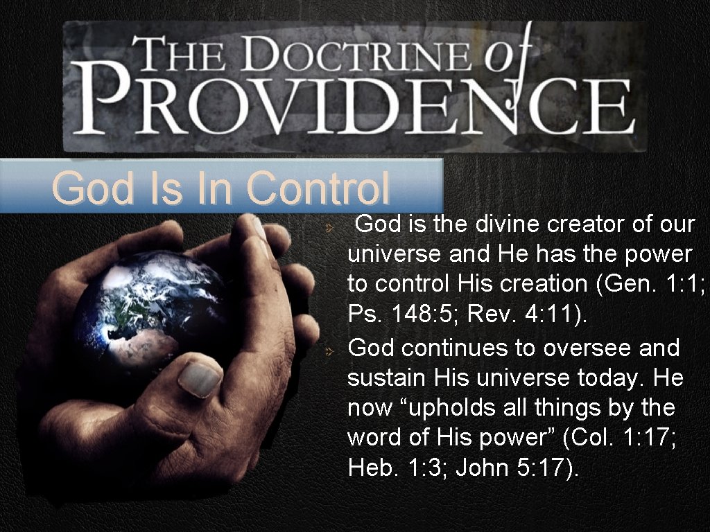 God Is In Control God is the divine creator of our universe and He