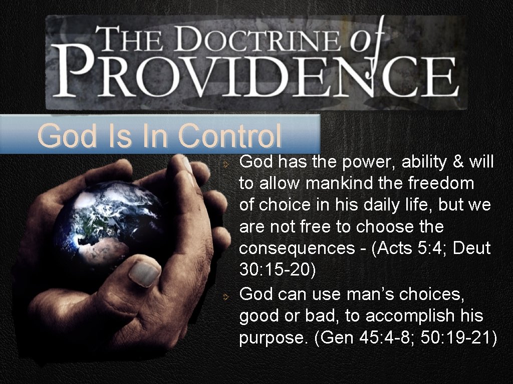 God Is In Control God has the power, ability & will to allow mankind