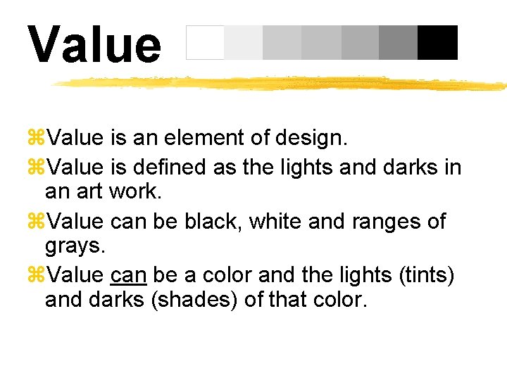 Value z. Value is an element of design. z. Value is defined as the