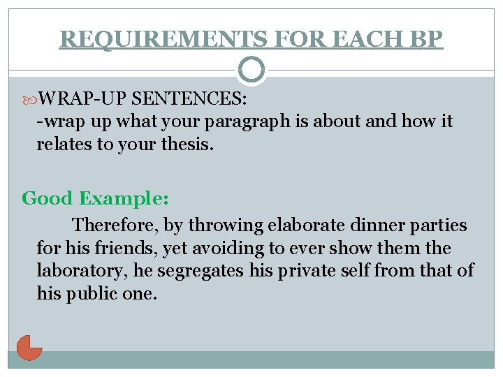 REQUIREMENTS FOR EACH BP WRAP-UP SENTENCES: -wrap up what your paragraph is about and