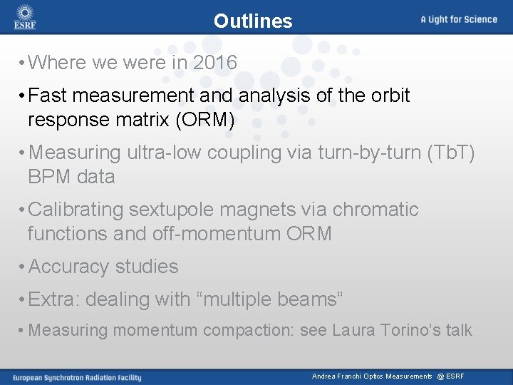 Outlines • Where we were in 2016 • Fast measurement and analysis of the