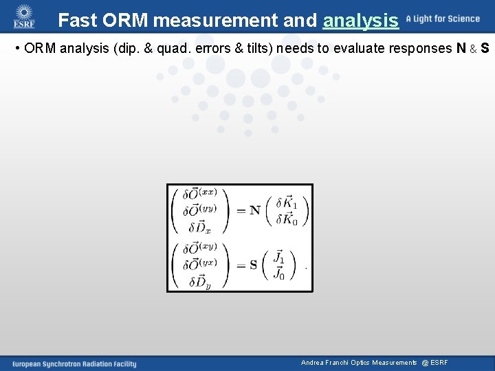 Fast ORM measurement and analysis • ORM analysis (dip. & quad. errors & tilts)