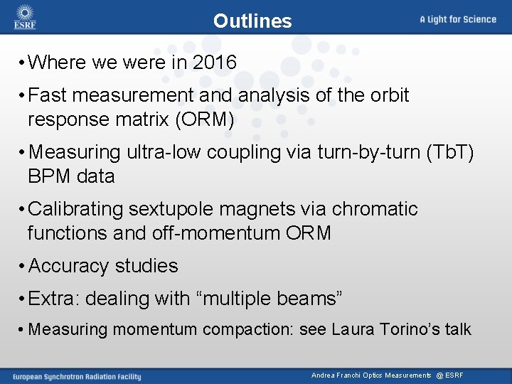 Outlines • Where we were in 2016 • Fast measurement and analysis of the