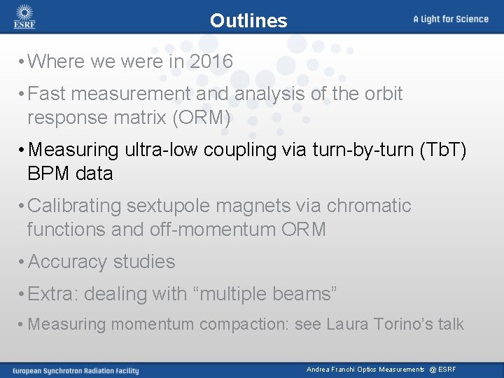 Outlines • Where we were in 2016 • Fast measurement and analysis of the