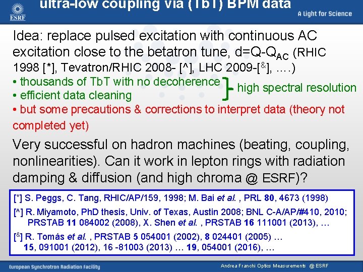 ultra-low coupling via (Tb. T) BPM data Idea: replace pulsed excitation with continuous AC