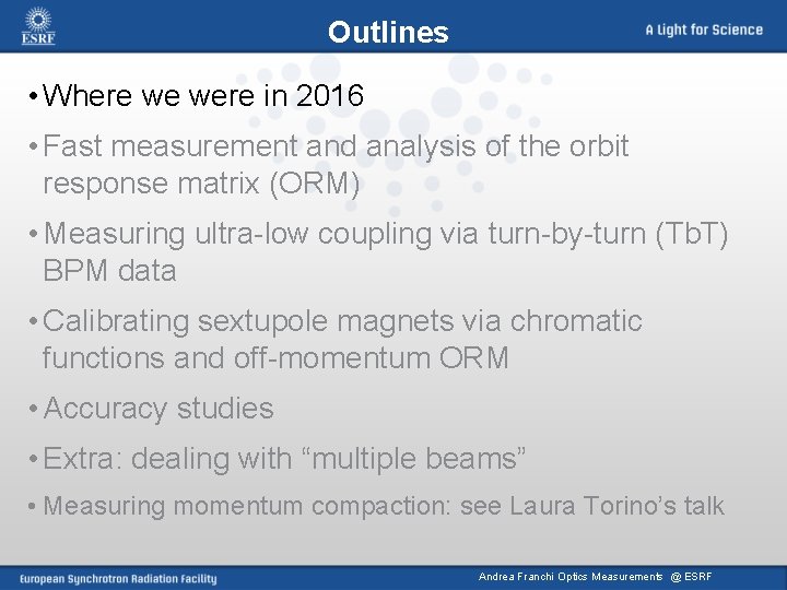 Outlines • Where we were in 2016 • Fast measurement and analysis of the