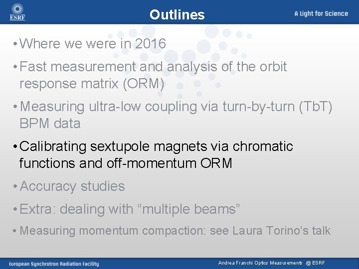 Outlines • Where we were in 2016 • Fast measurement and analysis of the