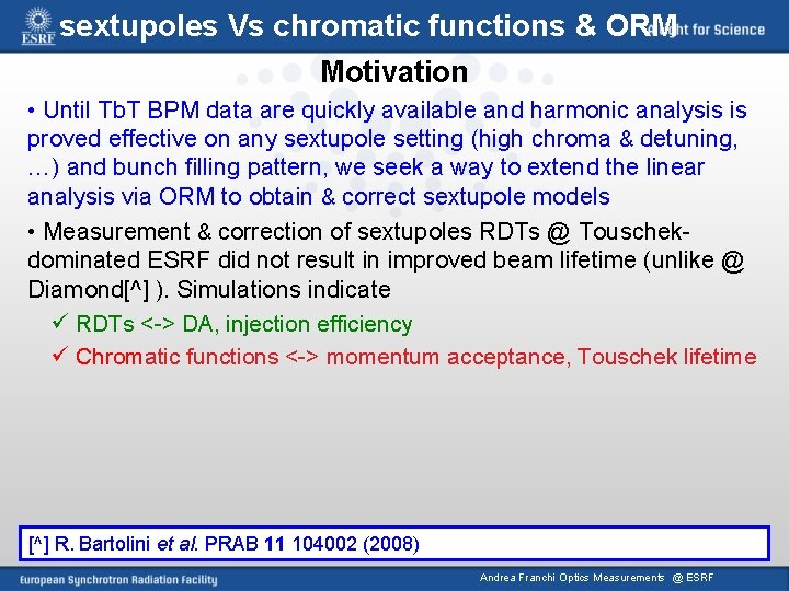 sextupoles Vs chromatic functions & ORM Motivation • Until Tb. T BPM data are