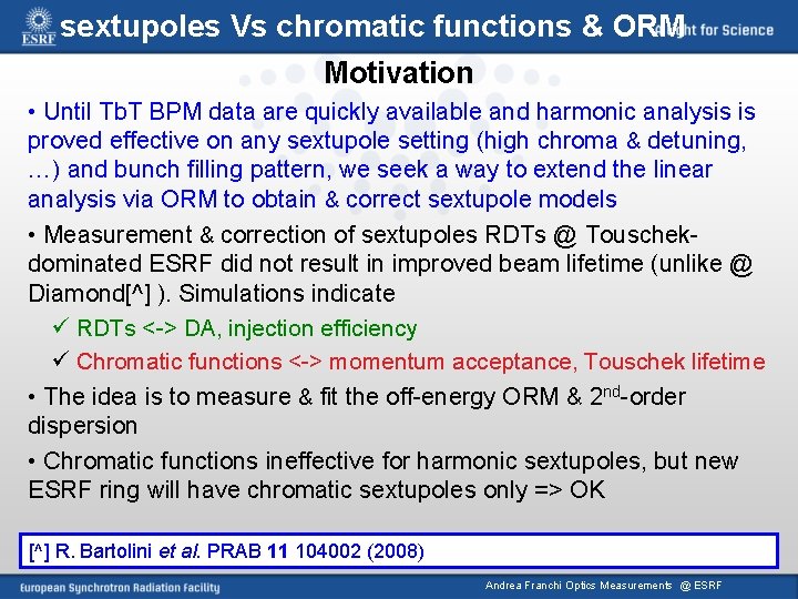 sextupoles Vs chromatic functions & ORM Motivation • Until Tb. T BPM data are