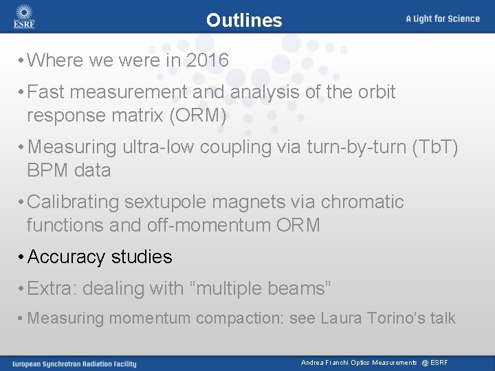 Outlines • Where we were in 2016 • Fast measurement and analysis of the