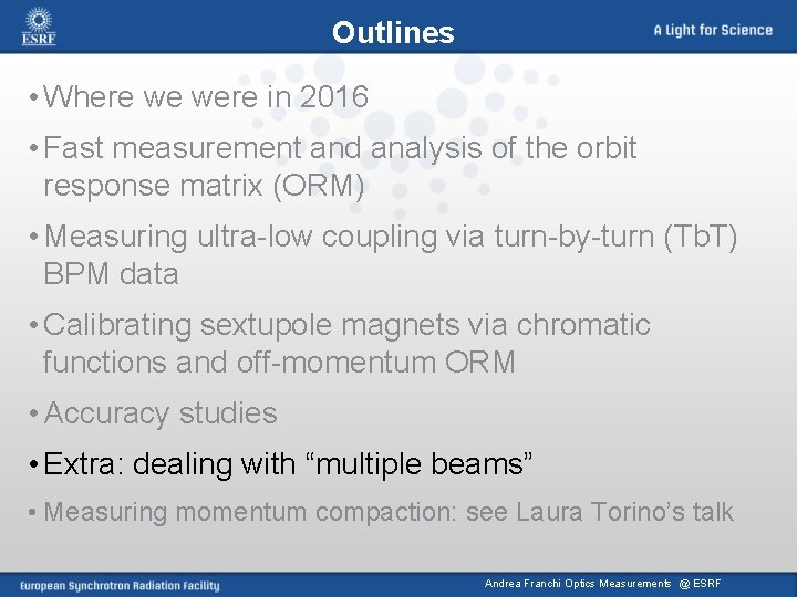 Outlines • Where we were in 2016 • Fast measurement and analysis of the