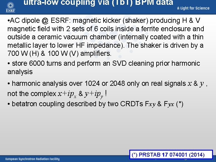 ultra-low coupling via (Tb. T) BPM data • AC dipole @ ESRF: magnetic kicker