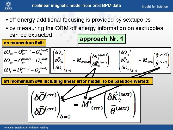 nonlinear magnetic model from orbit BPM data • off energy additional focusing is provided